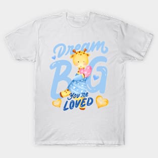 Dream Big You Are Loved, Cute Animal Holding Heart T-Shirt